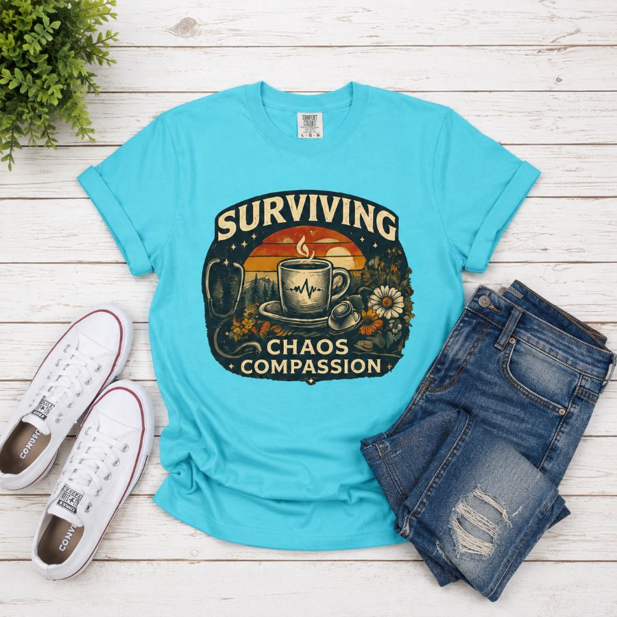Surviving Chaos Compassion — Nurse Tee — Slick Licks Labs single drop T-shirt design